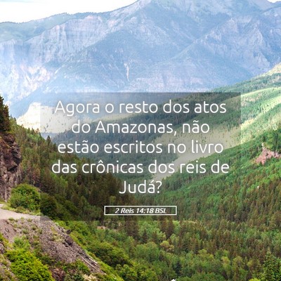 Picture 05 - 2 Reis 14:18 BSL - Agora o resto dos atos do Amazonas, não estão - Bible Verse Picture
