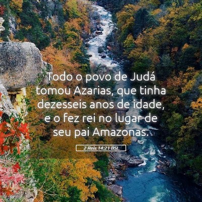 Picture 05 - 2 Reis 14:21 BSL - Todo o povo de Judá tomou Azarias, que tinha - Bible Verse Picture