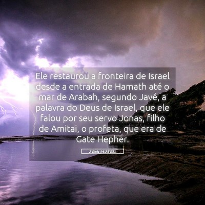 Picture 05 - 2 Reis 14:25 BSL - Ele restaurou a fronteira de Israel desde a - Bible Verse Picture