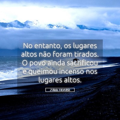 Picture 05 - 2 Reis 14:4 BSL - No entanto, os lugares altos não foram tirados. - Bible Verse Picture
