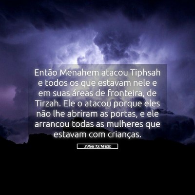 Picture 05 - 2 Reis 15:16 BSL - Então Menahem atacou Tiphsah e todos os que - Bible Verse Picture