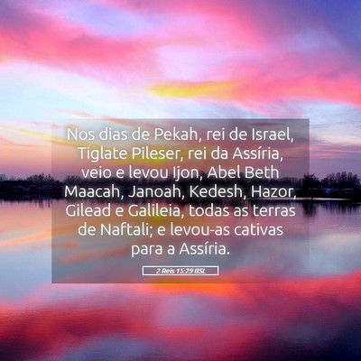 Picture 05 - 2 Reis 15:29 BSL - Nos dias de Pekah, rei de Israel, Tiglate - Bible Verse Picture