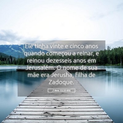 Picture 05 - 2 Reis 15:33 BSL - Ele tinha vinte e cinco anos quando começou a - Bible Verse Picture