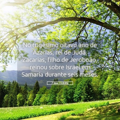 Picture 05 - 2 Reis 15:8 BSL - No trigésimo oitavo ano de Azarias, rei de - Bible Verse Picture