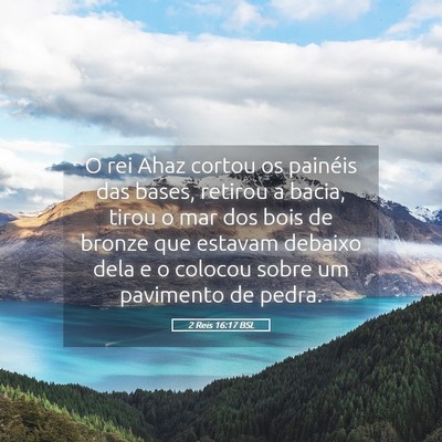 Picture 05 - 2 Reis 16:17 BSL - O rei Ahaz cortou os painéis das bases, retirou - Bible Verse Picture