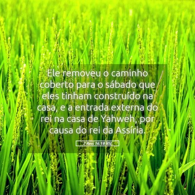 Picture 05 - 2 Reis 16:18 BSL - Ele removeu o caminho coberto para o sábado que - Bible Verse Picture