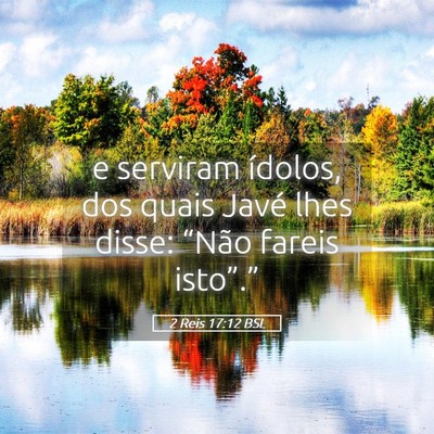Picture 05 - 2 Reis 17:12 BSL - e serviram ídolos, dos quais Javé lhes disse: - Bible Verse Picture