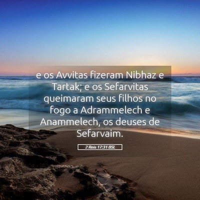 Picture 05 - 2 Reis 17:31 BSL - e os Avvitas fizeram Nibhaz e Tartak; e os - Bible Verse Picture
