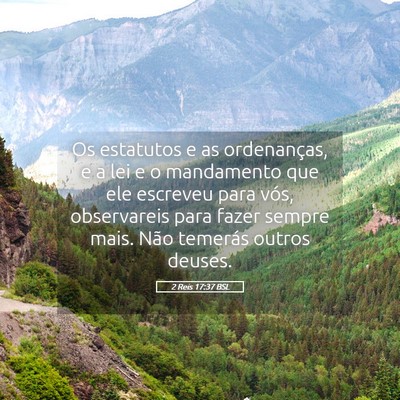Picture 05 - 2 Reis 17:37 BSL - Os estatutos e as ordenanças, e a lei e o - Bible Verse Picture