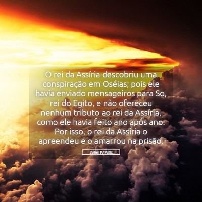 Picture 05 - 2 Reis 17:4 BSL - O rei da Assíria descobriu uma conspiração em - Bible Verse Picture