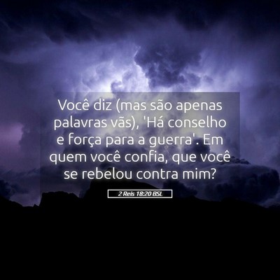 Picture 05 - 2 Reis 18:20 BSL - Você diz (mas são apenas palavras vãs), 'Há - Bible Verse Picture