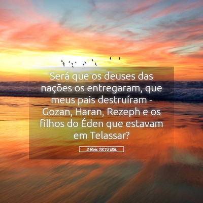 Picture 05 - 2 Reis 19:12 BSL - Será que os deuses das nações os entregaram, - Bible Verse Picture