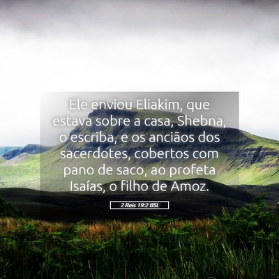 Picture 05 - 2 Reis 19:2 BSL - Ele enviou Eliakim, que estava sobre a casa, - Bible Verse Picture