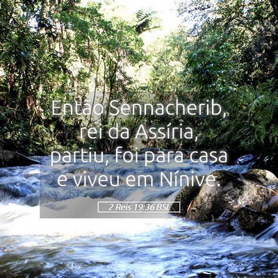 Picture 05 - 2 Reis 19:36 BSL - Então Sennacherib, rei da Assíria, partiu, foi - Bible Verse Picture