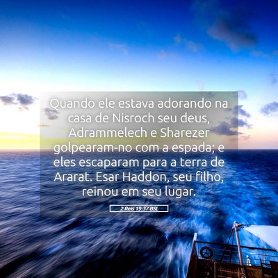 Picture 05 - 2 Reis 19:37 BSL - Quando ele estava adorando na casa de Nisroch seu - Bible Verse Picture
