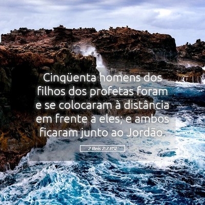 Picture 05 - 2 Reis 2:7 BSL - Cinqüenta homens dos filhos dos profetas foram e - Bible Verse Picture