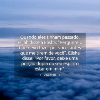Picture 05 - 2 Reis 2:9 BSL - Quando eles tinham passado, Elijah disse a - Bible Verse Picture