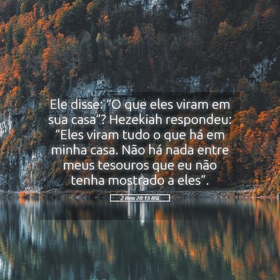 Picture 05 - 2 Reis 20:15 BSL - Ele disse: “O que eles viram em sua casa”? - Bible Verse Picture