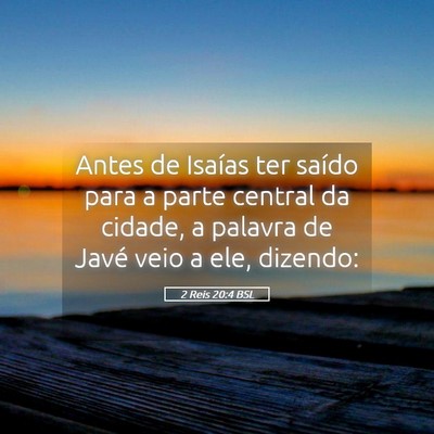 Picture 05 - 2 Reis 20:4 BSL - Antes de Isaías ter saído para a parte central - Bible Verse Picture