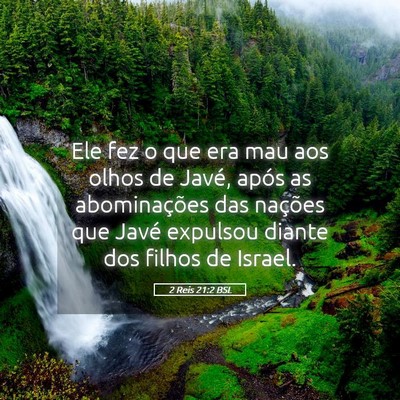 Picture 05 - 2 Reis 21:2 BSL - Ele fez o que era mau aos olhos de Javé, após - Bible Verse Picture