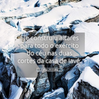 Picture 05 - 2 Reis 21:5 BSL - Ele construiu altares para todo o exército do - Bible Verse Picture