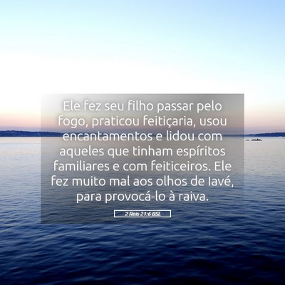 Picture 05 - 2 Reis 21:6 BSL - Ele fez seu filho passar pelo fogo, praticou - Bible Verse Picture