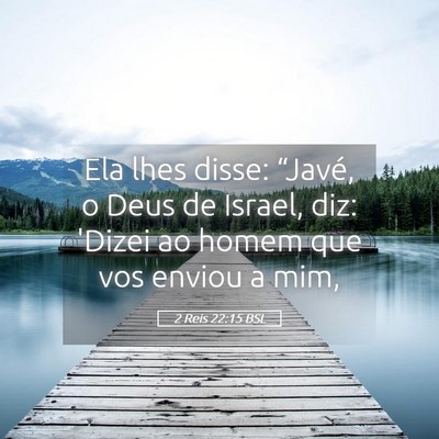 Picture 05 - 2 Reis 22:15 BSL - Ela lhes disse: “Javé, o Deus de Israel, diz: - Bible Verse Picture