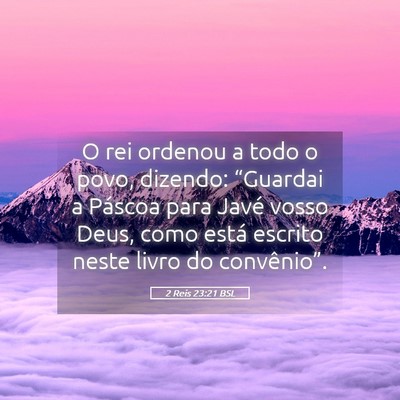 Picture 05 - 2 Reis 23:21 BSL - O rei ordenou a todo o povo, dizendo: “Guardai - Bible Verse Picture