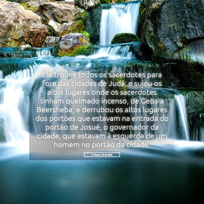 Picture 05 - 2 Reis 23:8 BSL - Ele trouxe todos os sacerdotes para fora das - Bible Verse Picture