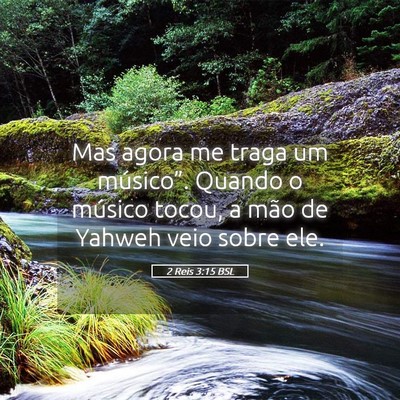 Picture 05 - 2 Reis 3:15 BSL - Mas agora me traga um músico”. Quando o - Bible Verse Picture