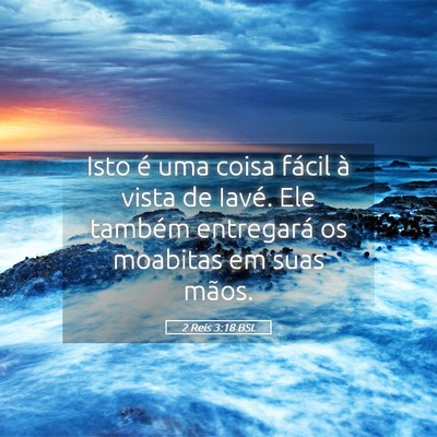 Picture 05 - 2 Reis 3:18 BSL - Isto é uma coisa fácil à vista de Iavé. Ele - Bible Verse Picture