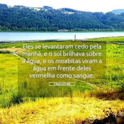 Picture 05 - 2 Reis 3:22 BSL - Eles se levantaram cedo pela manhã, e o sol - Bible Verse Picture
