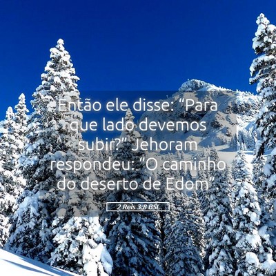 Picture 05 - 2 Reis 3:8 BSL - Então ele disse: “Para que lado devemos - Bible Verse Picture