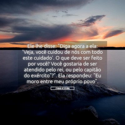 Picture 05 - 2 Reis 4:13 BSL - Ele lhe disse: “Diga agora a ela: 'Veja, você - Bible Verse Picture