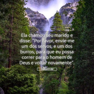 Picture 05 - 2 Reis 4:22 BSL - Ela chamou seu marido e disse: “Por favor, - Bible Verse Picture