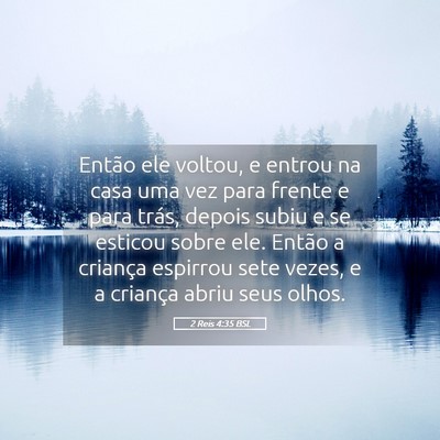 Picture 05 - 2 Reis 4:35 BSL - Então ele voltou, e entrou na casa uma vez para - Bible Verse Picture