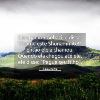 Picture 05 - 2 Reis 4:36 BSL - Ele chamou Gehazi, e disse: “Chame este - Bible Verse Picture