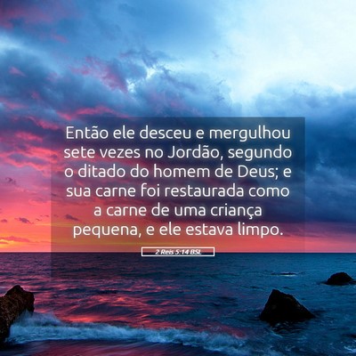 Picture 05 - 2 Reis 5:14 BSL - Então ele desceu e mergulhou sete vezes no - Bible Verse Picture