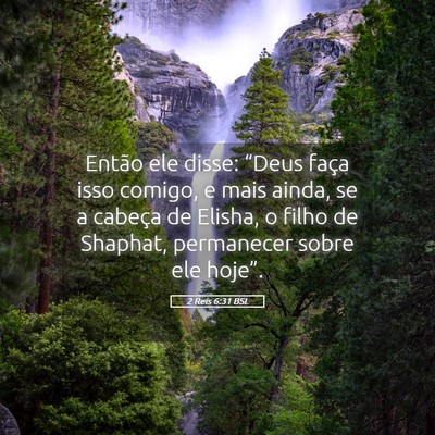 Picture 05 - 2 Reis 6:31 BSL - Então ele disse: “Deus faça isso comigo, e - Bible Verse Picture