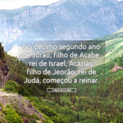 Picture 05 - 2 Reis 8:25 BSL - No décimo segundo ano de Jorão, filho de Acabe, - Bible Verse Picture