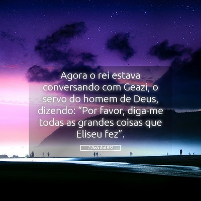 Picture 05 - 2 Reis 8:4 BSL - Agora o rei estava conversando com Geazi, o servo - Bible Verse Picture