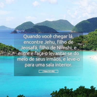 Picture 05 - 2 Reis 9:2 BSL - Quando você chegar lá, encontre Jehu, filho de - Bible Verse Picture