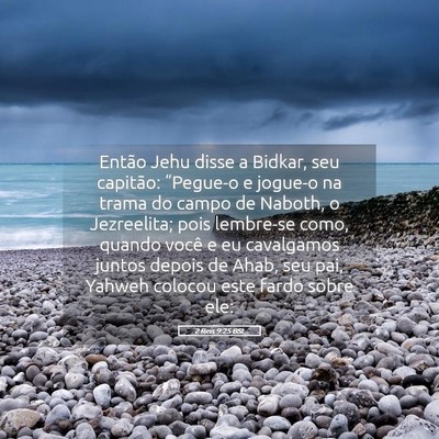 Picture 05 - 2 Reis 9:25 BSL - Então Jehu disse a Bidkar, seu capitão: - Bible Verse Picture