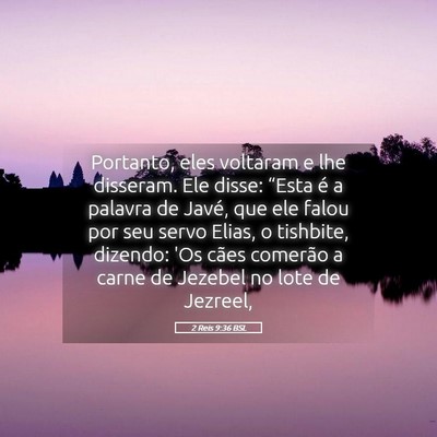 Picture 05 - 2 Reis 9:36 BSL - Portanto, eles voltaram e lhe disseram. Ele - Bible Verse Picture