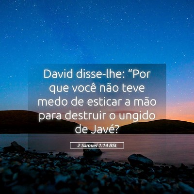 Picture 05 - 2 Samuel 1:14 BSL - David disse-lhe: “Por que você não teve medo - Bible Verse Picture