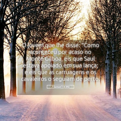 Picture 05 - 2 Samuel 1:6 BSL - O jovem que lhe disse: “Como aconteceu por - Bible Verse Picture