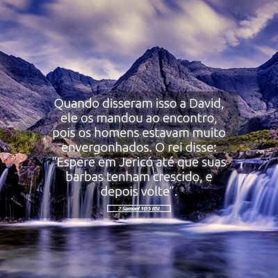 Picture 05 - 2 Samuel 10:5 BSL - Quando disseram isso a David, ele os mandou ao - Bible Verse Picture