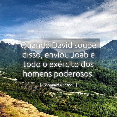Picture 05 - 2 Samuel 10:7 BSL - Quando David soube disso, enviou Joab e todo o - Bible Verse Picture
