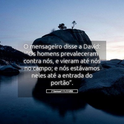Picture 05 - 2 Samuel 11:23 BSL - O mensageiro disse a David: “Os homens - Bible Verse Picture