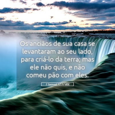 Picture 05 - 2 Samuel 12:17 BSL - Os anciãos de sua casa se levantaram ao seu - Bible Verse Picture